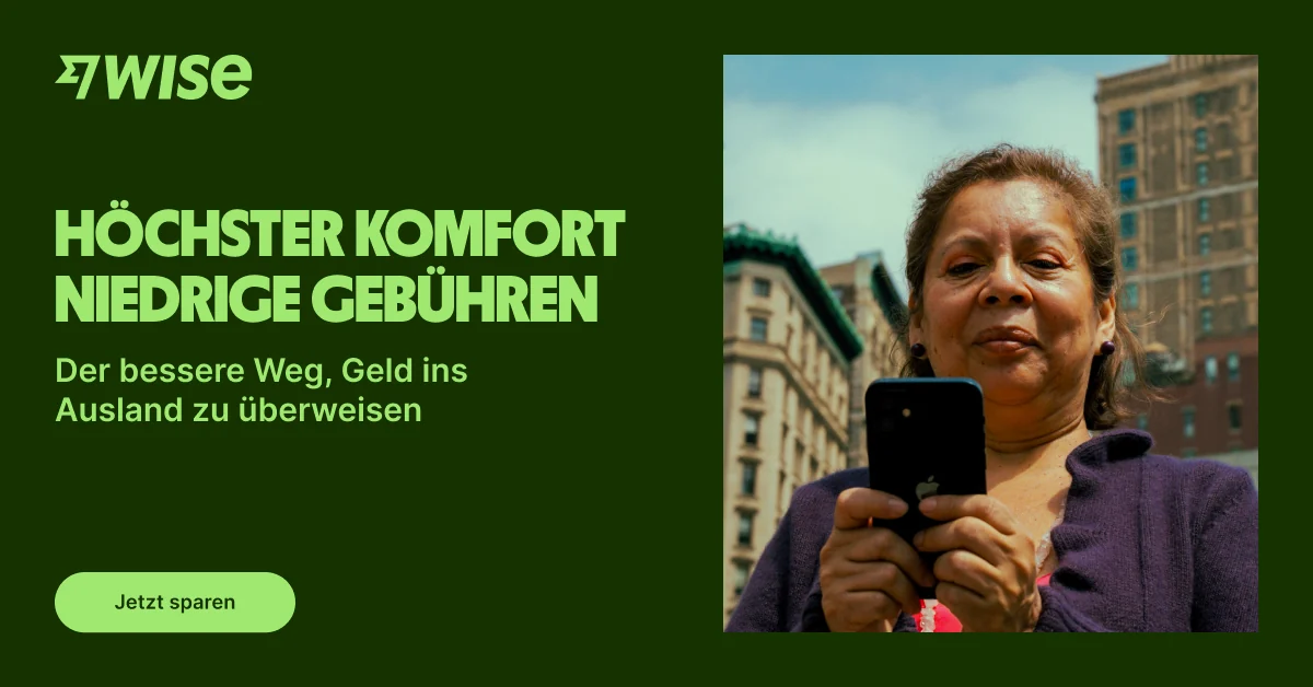 Wise — höchster Komfort, niedrige Gebühren. Der bessere Weg, Geld ins Ausland zu überweisen.