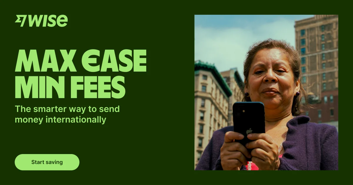 Wise — max ease, min fees. The smarter way to send money internationally.